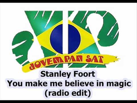 Stanley Foort - You make me believe in magic (radio edit)