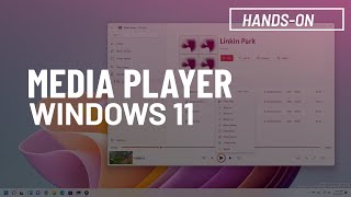 Windows 11: NEW Media Player app hands-on
