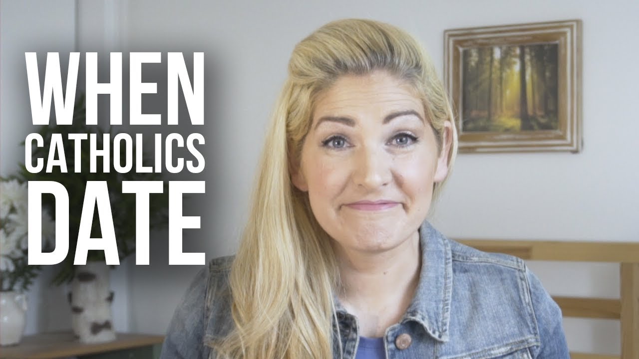 How Catholics (Should) Date