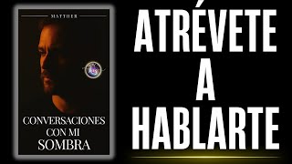 Conversaciones con mi sombra