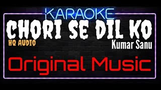 Download lagu Karaoke Chori Se Dil Ko HQ Audio - Kumar Sanu Ost. Humko Tumse Pyaar Hai mp3