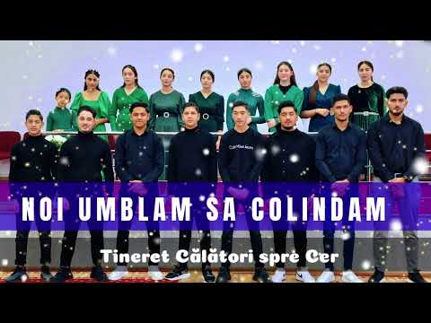Tineret Barbulesti -NOI UMBLAM SA COLINDAM