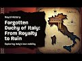 The Rise And Fall Of The Duchy Of Parma And Piacenza Forgotten Glory Of Italian Royalty