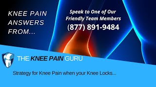Strategy for Knee Pain when your Knee Locks...