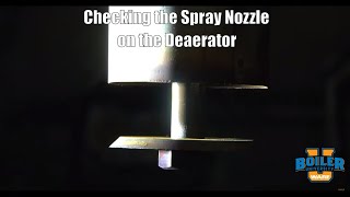 Checking the Spray Nozzle on the Deaerator - Weekly Boiler Tips