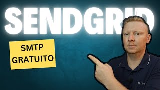 SMTP SendGrid Gratuito: Configure Passo a Passo e Turbine Seus E-mails!