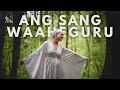 Snatam Kaur - Ang Sang Waaheguru [Official Music Video]
