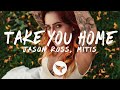 Jason Ross & MitiS - Take You Home (Lyrics) feat. Dia Frampton