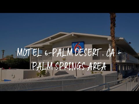 Motel 6-Palm Desert, CA - Palm Springs Area Review - Bermuda Dunes , United States of America