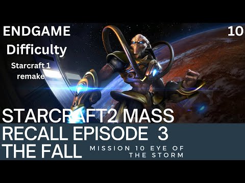 Starcraft 1 Remake Mass Recall Episode 3 The Fall Mission 10 Eye of the Storm