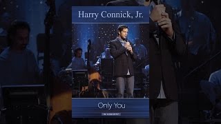 Harry Connick, Jr: Only You In Concert