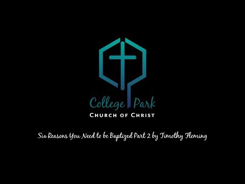 Six Reasons You Need to be Baptized Part 2 by Timothy Fleming