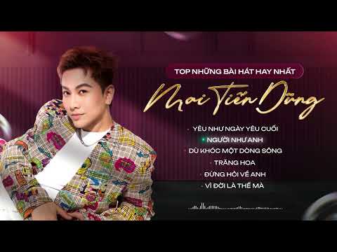 Mai Tiến Dũng Top Hits Ballad Playlist // Những Bài Hát Hay Nhất 2023