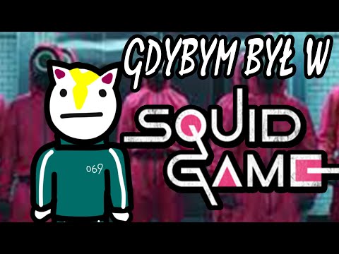 GDYBYM BYŁ W SQUID GAME.