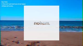 in the end i just want you to be happy - San Holo (Inflake lofi remix)