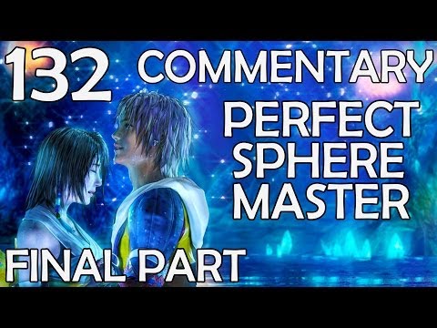 Final Fantasy X HD Remaster - 100% Commentary Walkthrough - Part 132 - Perfect Sphere Master