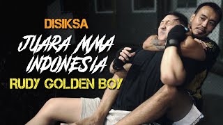 GW DISIKSA JUARA MMA INDONESIA RUDY GOLDEN BOY MAU...