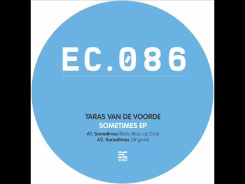 Taras Van De Voorde - Sometimes (Boris Ross Up Dub) - EC086 preview