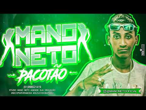 MANO NETO - PACOTÃO - MÚSICA NOVA 2017