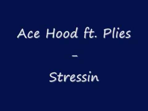 Ace Hood ft. Plies - Stressin