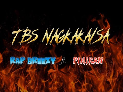 TBS NAGKAKAISA - Rap Breezy ft. Pihikan