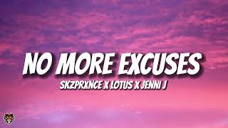 Skzprxnce x Lotus x Jenni J - No More Excuses
