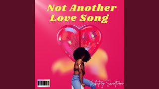 Not Another Love Song