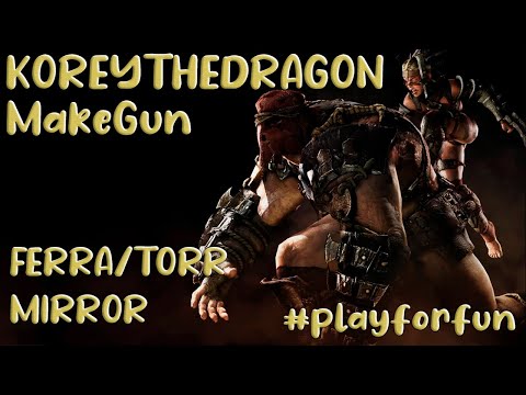MKX | KOREYTHEDRAGON - BIG BOYS MATCHES | ONLY FERRA/TORR #playforfun
