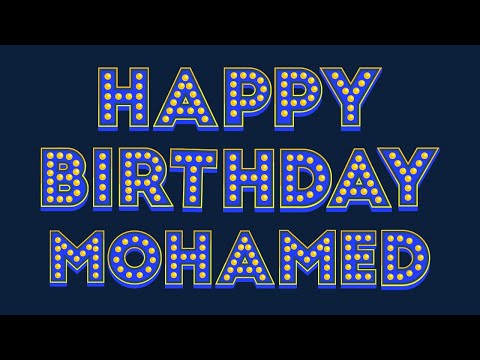 Happy Birthday Mohamed