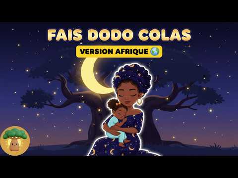 Fais dodo Colas mon p'tit frère (Version Afrique) - Berceuse pour Bébé | Baobab Kids TV
