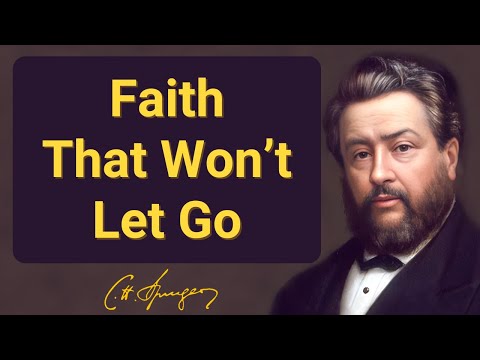 Faith That Won’t Let Go | Charles Spurgeon | Devotional