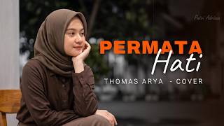 Download lagu Permata Hati - Thomas Arya [Versi Menyentuh Hati] | Cover Putri Adriana mp3