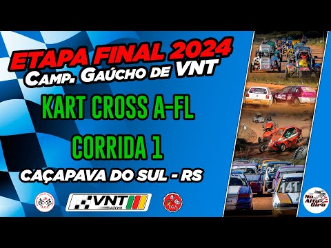 KART CROSS FL A CORRIDA 1   ETAPA FINAL CAMPEONATO GAÚCHO DE VNT   CAÇAPAVA DO SUL⧸RS
