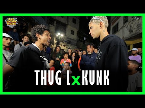 (🔥🔥) THUG L X KUNK - 1ª FASE - 152ª EDIÇÃO -  Roda Cultural da Rocinha