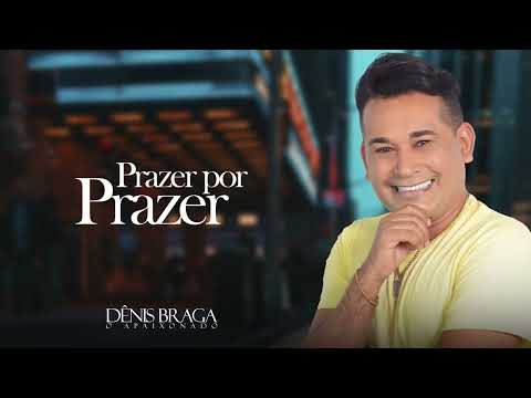 Dênis Braga - Prazer Por Prazer | EP Completo 2024