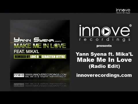 Yann Syena feat. Mika'L - Make Me In Love (Radio Edit)