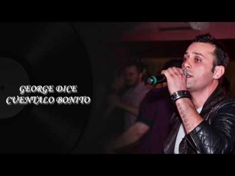 George Dice - Cuentalo Bonito [BACHATA 2017]