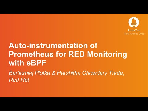Auto-instrumentation of Prometheus for RED Monitorin... Bartlomiej Plotka & Harshitha Chowdary Thota