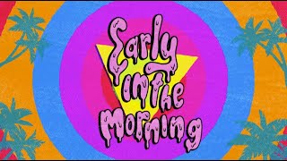 Early In The Morning Music Video