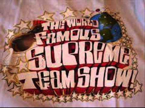 THE WORLD FAMOUS SUPREME TEAM SHOW