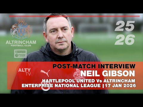 NEIL GIBSON - HARTLEPOOL UTD Vs ALTRINCHAM - Post-Match Interview 17/01/2026