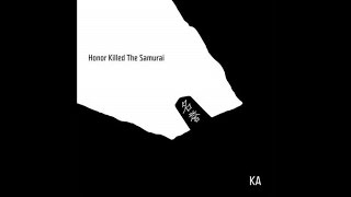 KA - ILLICIT FIELDS [PRODUCED BY KA] [HONOR KILLED THE SAMURAI] [2016]
