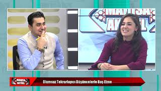 Manisa Aktüel - Konuk: Uzman Psikolog Merve Ateş- Konu: Olumsuz Düşünc