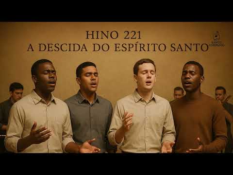 Hino 221 CCB - A descida do Espirito Santo (estilo Coral Americano)