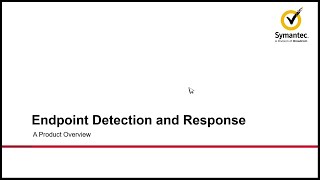 An overview of Symantec Endpoint Detection and Response (EDR)