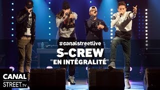S-Crew - #canalstreetlive en intégralité