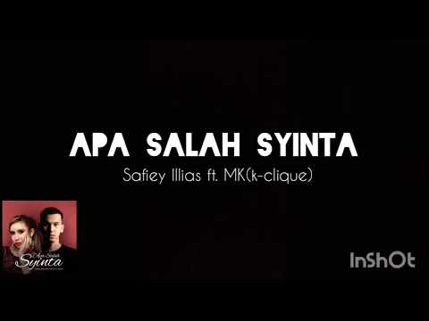 Safiey Illias FT. MK (k-clique) - Apa Salah Syinta (LIRIK)
