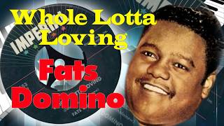 Fats Domino  -  Whole Lotta Loving