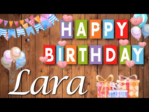 Alles Gute liebe Lara! Herzlichen Glückwunsch zum Geburtstag!