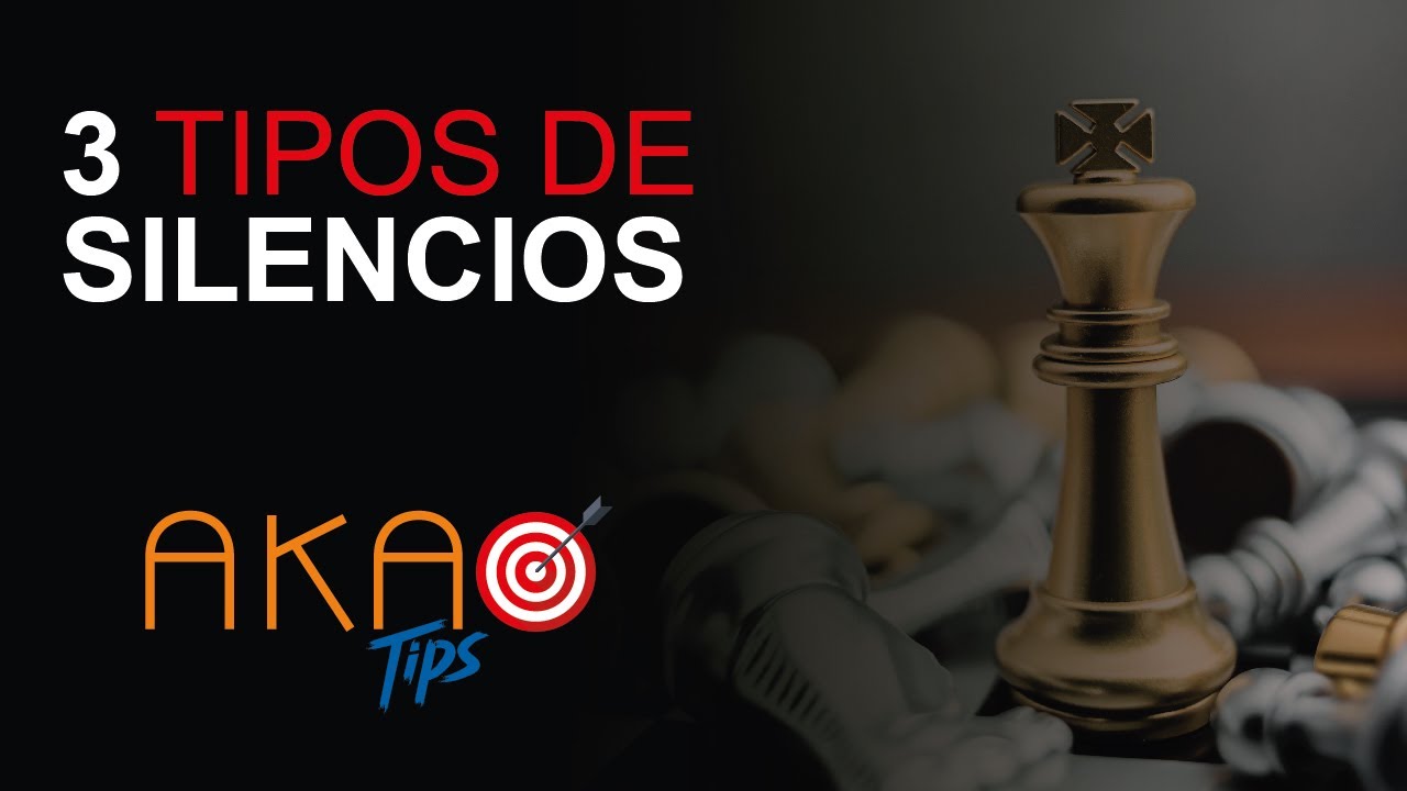 3 Tipos de Silencios - AKATips